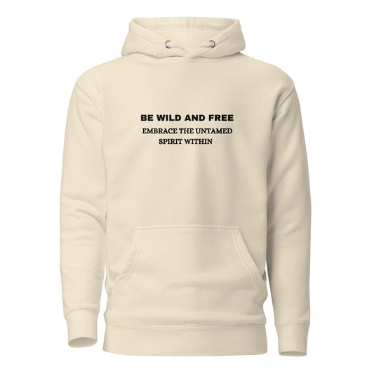 Hoodie "Be Wild and Free" - Unisex Hoodie