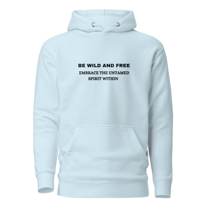 Hoodie "Be Wild and Free" - Unisex Hoodie