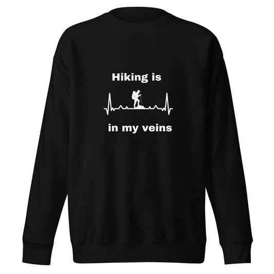 Hiking Sweatshirt "Hiking is in my veins" - Unisex Premium Sweatshirt