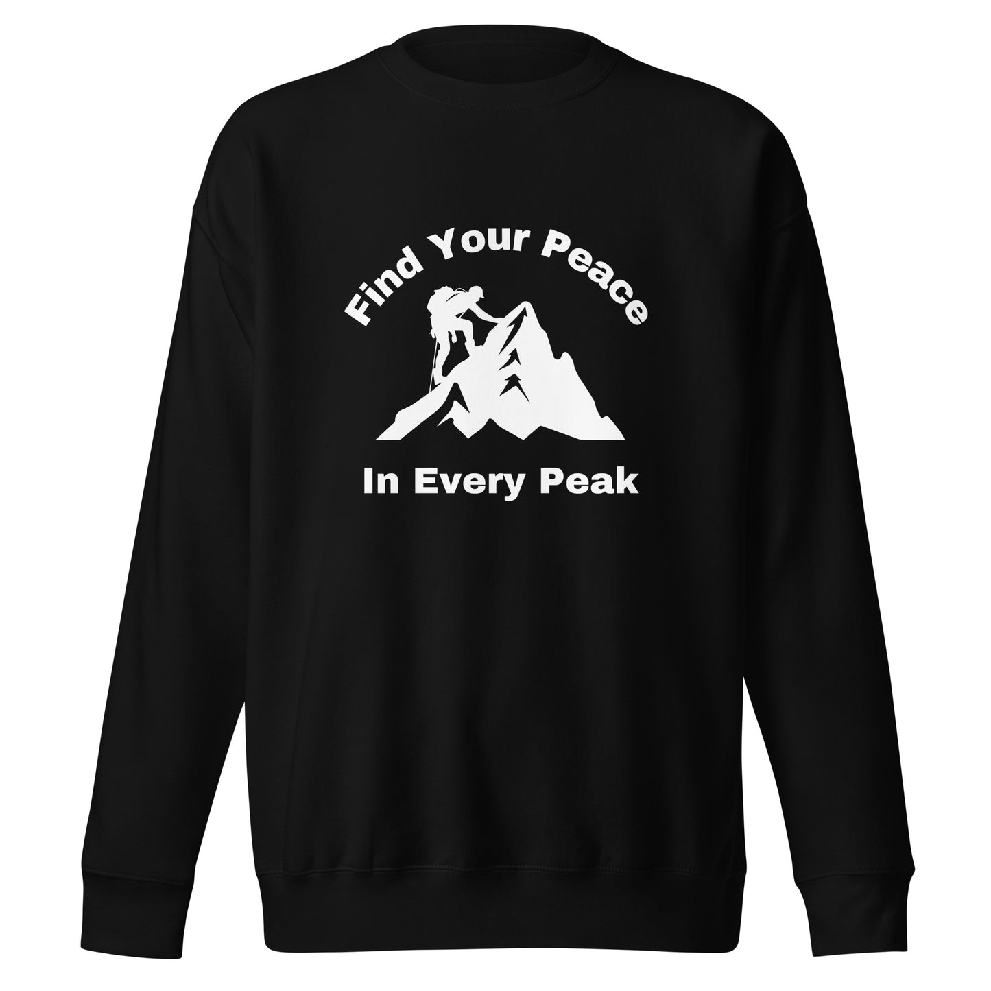 Hiking Sweatshirt "Find your peace in every peack" - Unisex Premium Sweatshirt