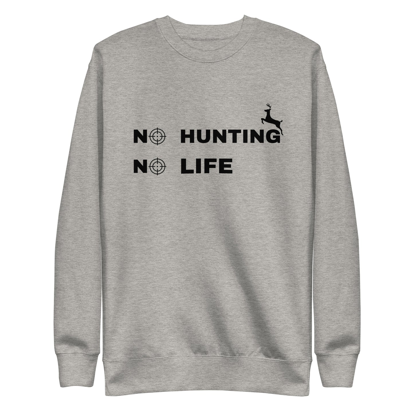 Hunting Sweatshirt "No hunting No life" - Unisex Premium Sweatshirt