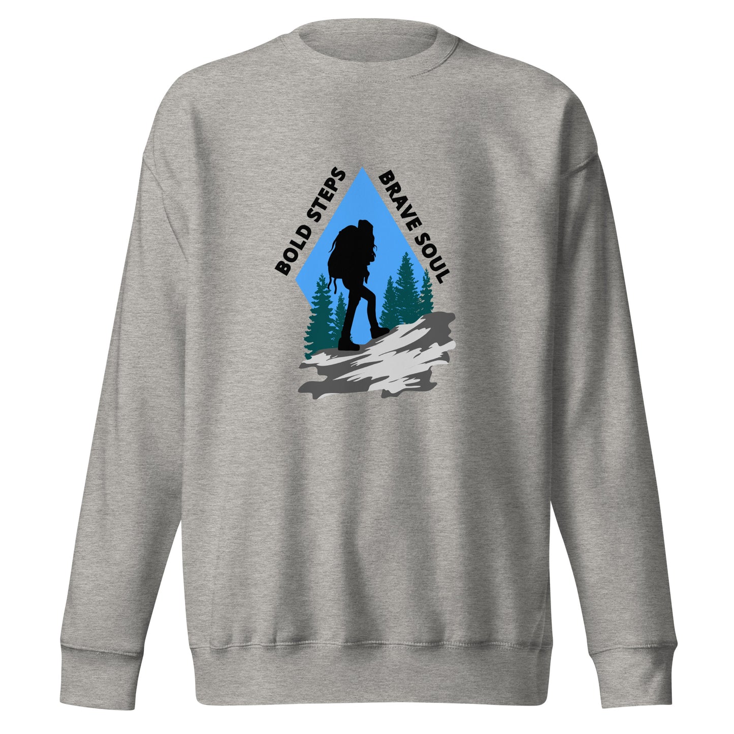 Hiking Sweatshirt "Bold Steps Breave Soul" - Unisex Premium Sweatshirt