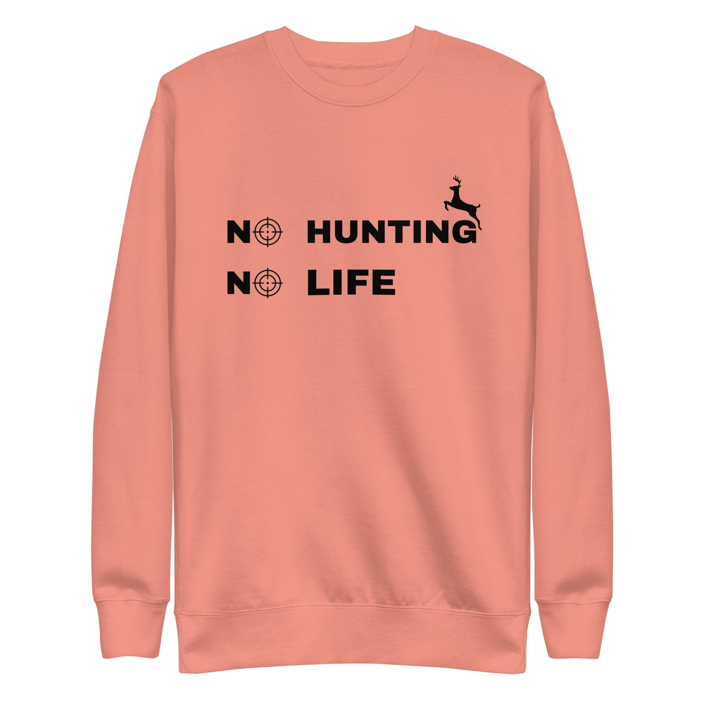 Hunting Sweatshirt "No hunting No life" - Unisex Premium Sweatshirt