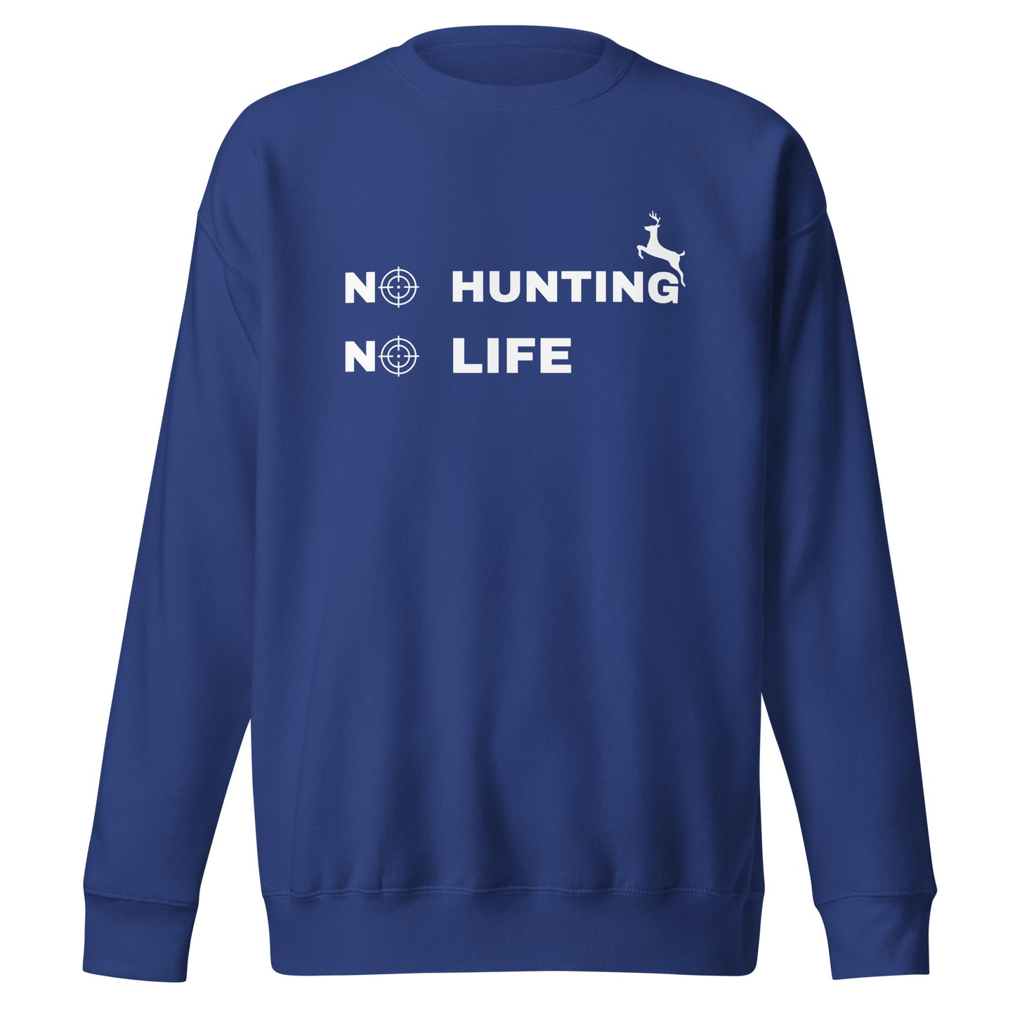 Hunting Sweatshirt "No hunting No life" - Unisex Premium Sweatshirt