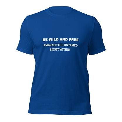 T-shirt "Be Wild and Free" - Unisex t-shirt