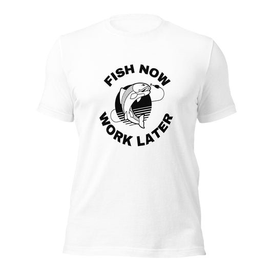 Fishing T-shirt "Fish now Work later" - Unisex t-shirt